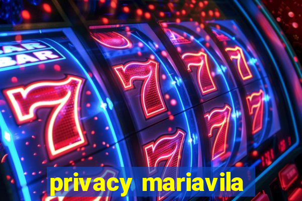 privacy mariavila